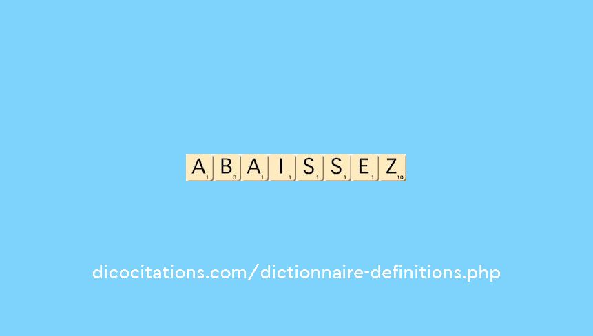 abaissez abaissez