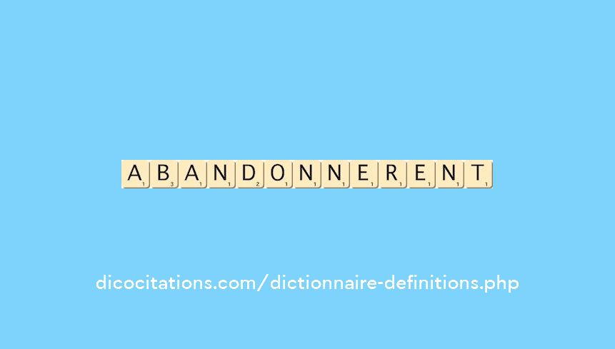 abandonnerent
