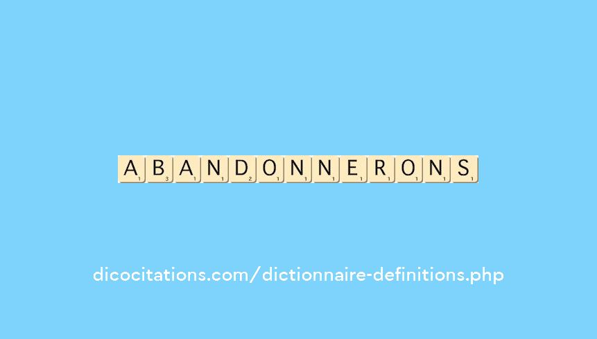abandonnerons abandonnerons