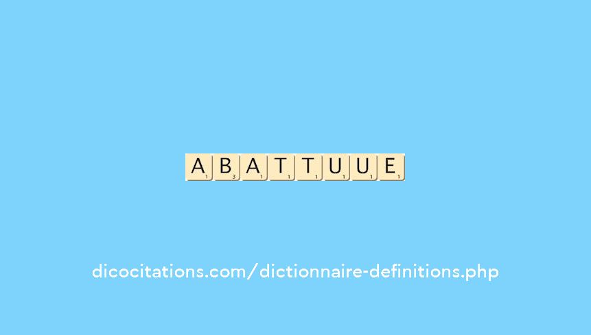 abattu--ue