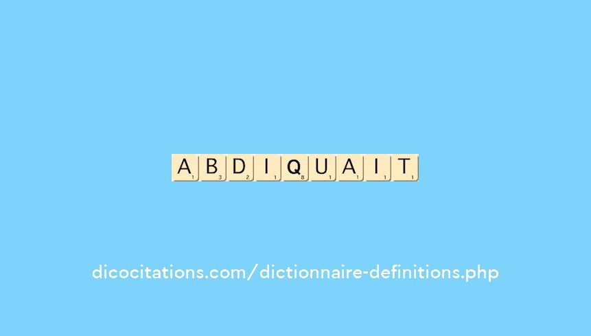 abdiquait abdiquait