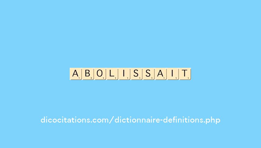 abolissait abolissait