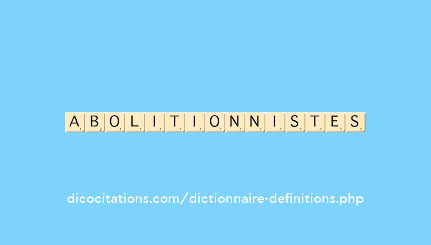 abolitionnistes abolitionnistes