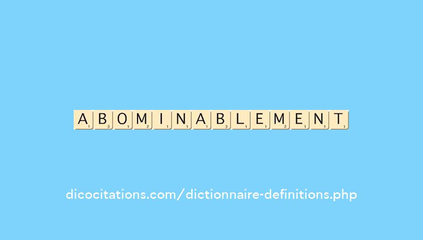 abominablement abominablement