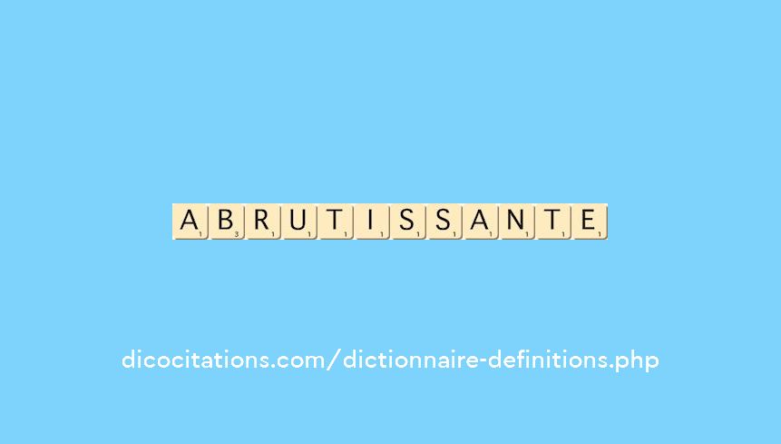 abrutissante abrutissante