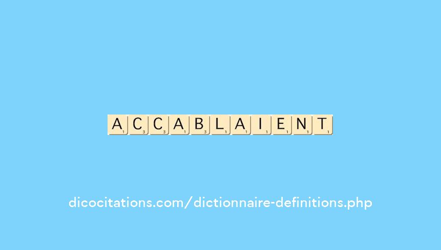 accablaient accablaient