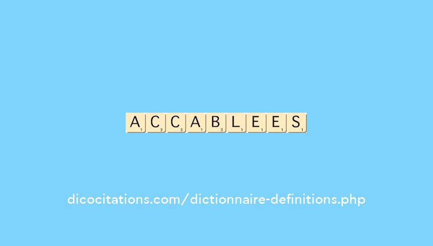 accablees accablees