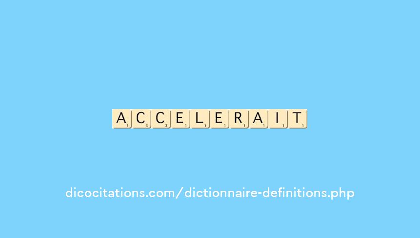 accelerait accelerait