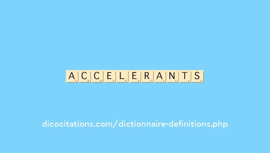 accelerants accelerants