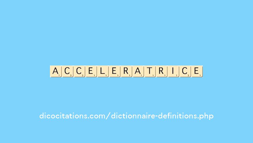 acceleratrice acceleratrice