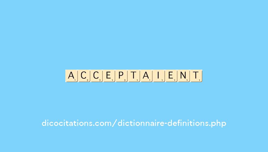 acceptaient acceptaient