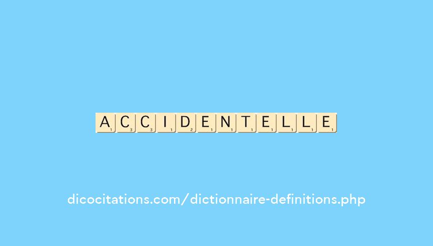 accidentelle