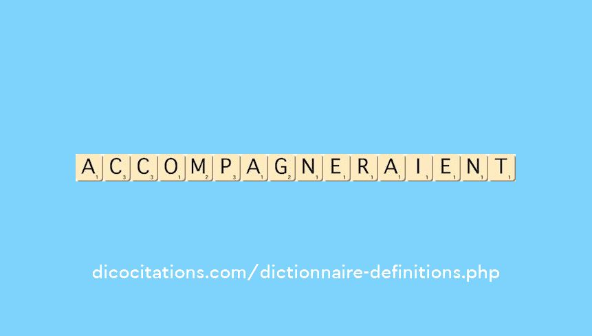 accompagneraient accompagneraient