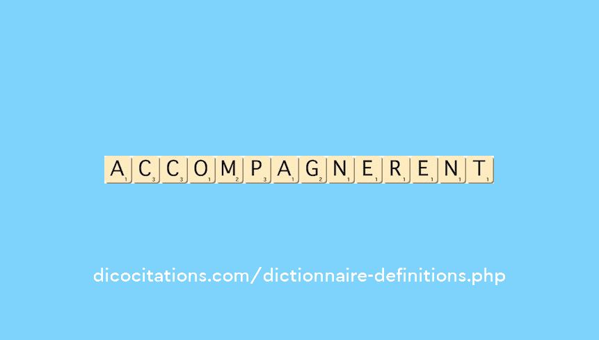 accompagnerent accompagnerent