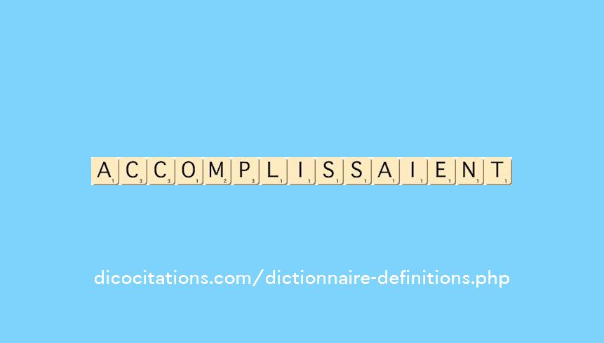 accomplissaient