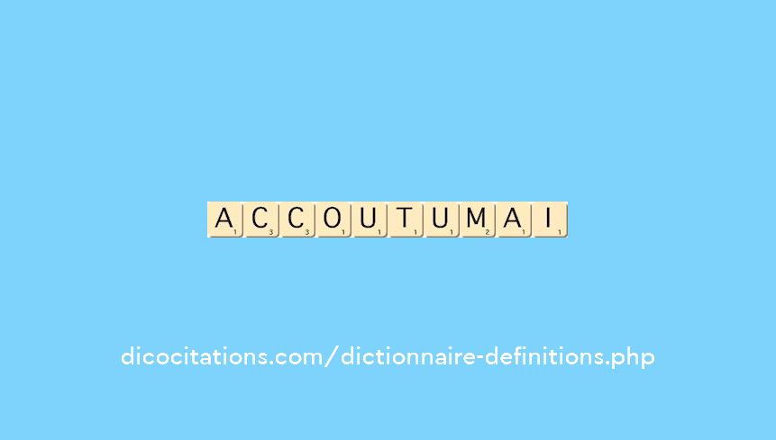 accoutumai accoutumai