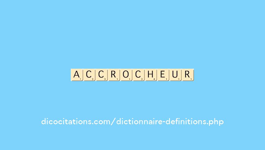 accrocheur accrocheur