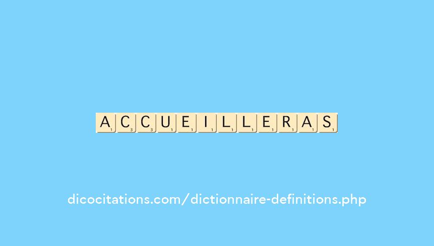 accueilleras