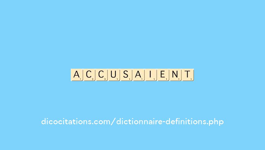 accusaient accusaient