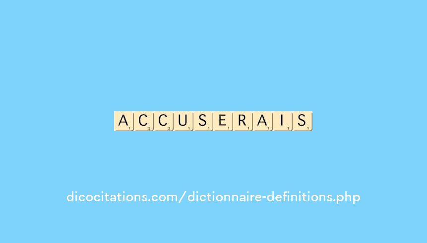 accuserais accuserais