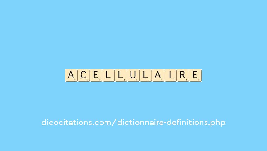 acellulaire acellulaire