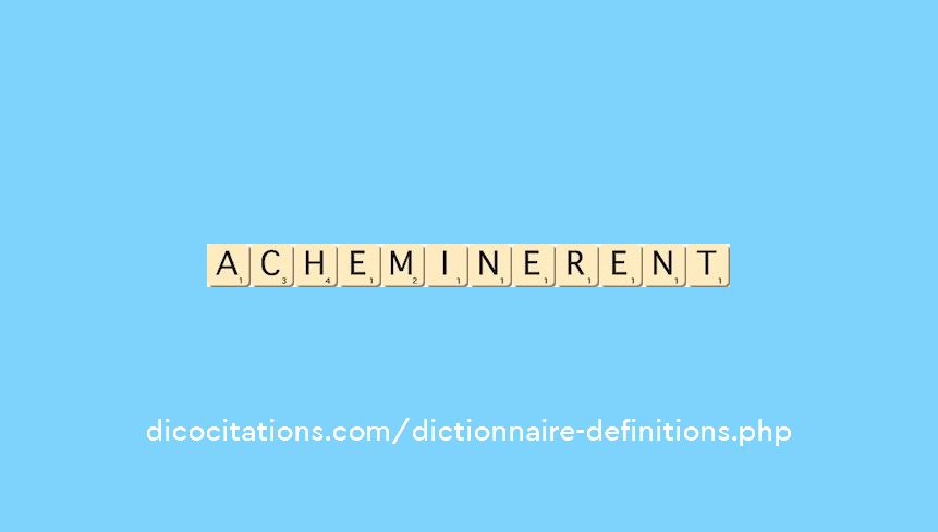acheminerent acheminerent
