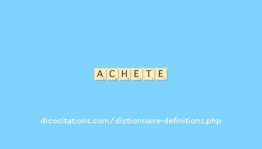 achete achete
