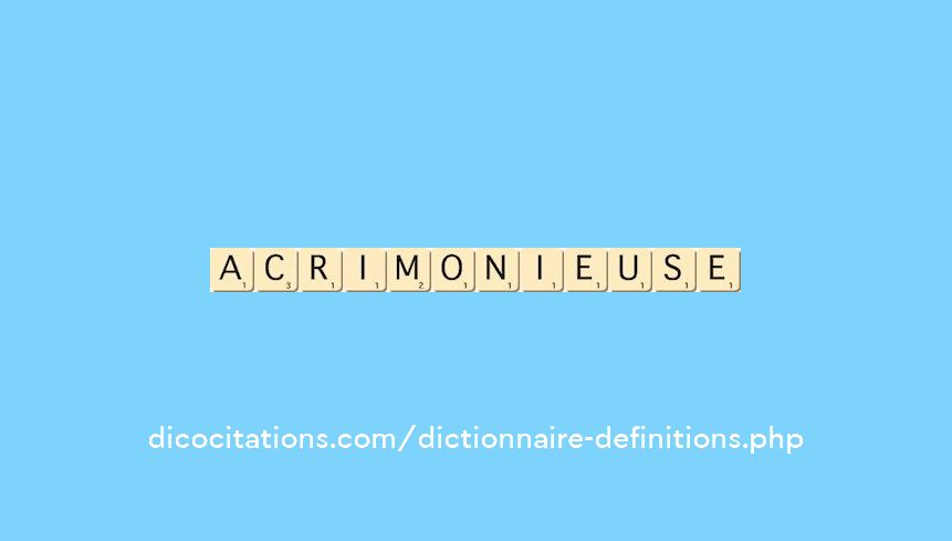 acrimonieuse acrimonieuse