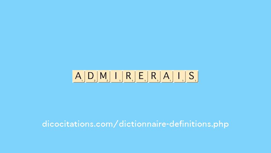 admirerais admirerais