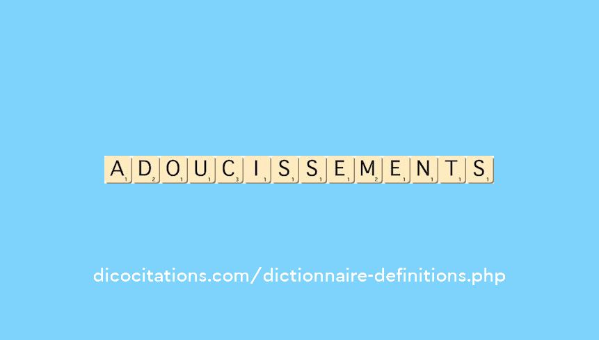 adoucissements adoucissements