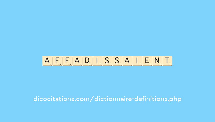 affadissaient affadissaient