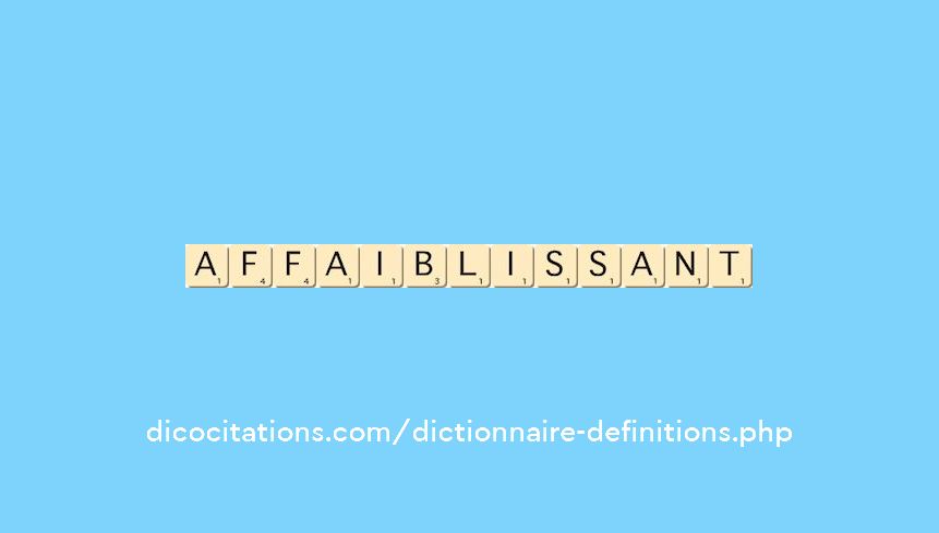 affaiblissant affaiblissant