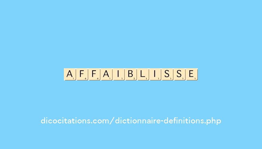 affaiblisse affaiblisse