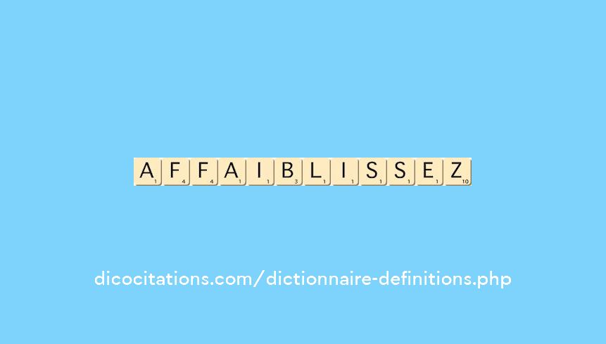 affaiblissez affaiblissez