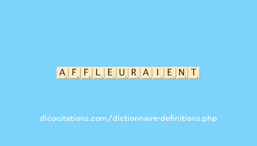 affleuraient affleuraient