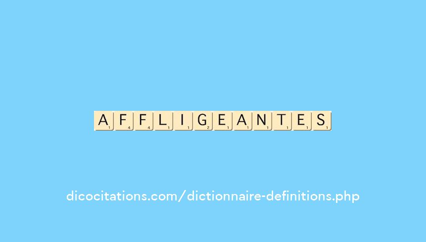 affligeantes affligeantes