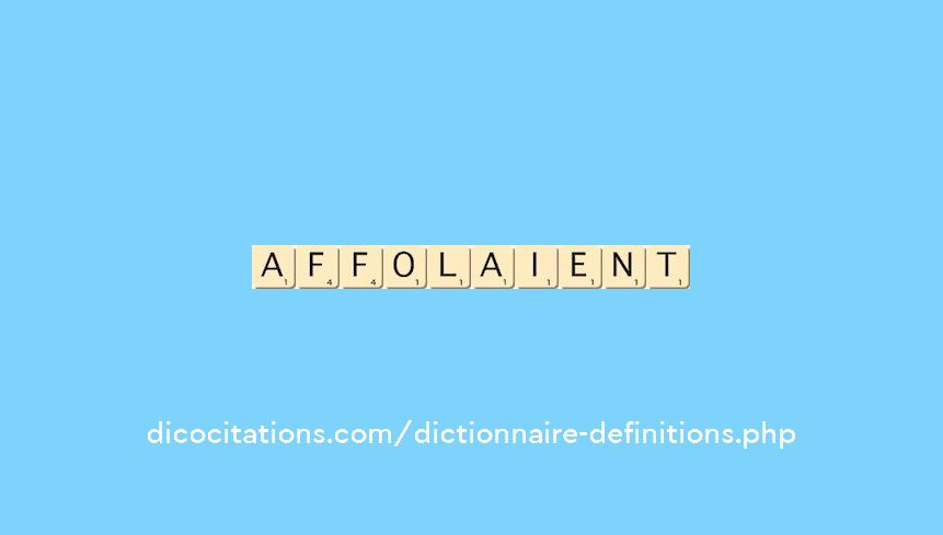 affolaient affolaient