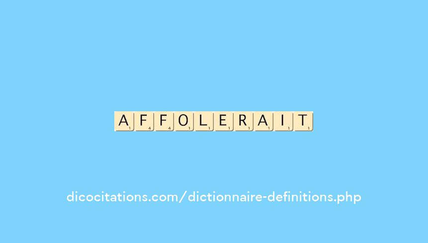 affolerait