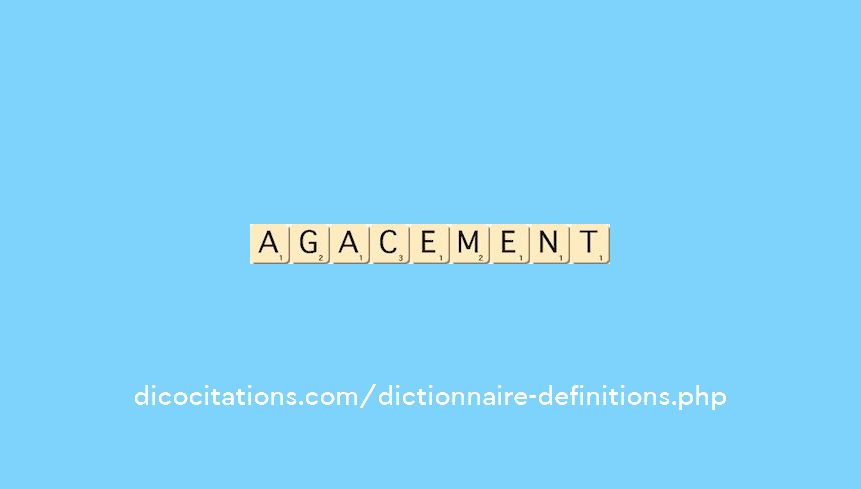 agacement