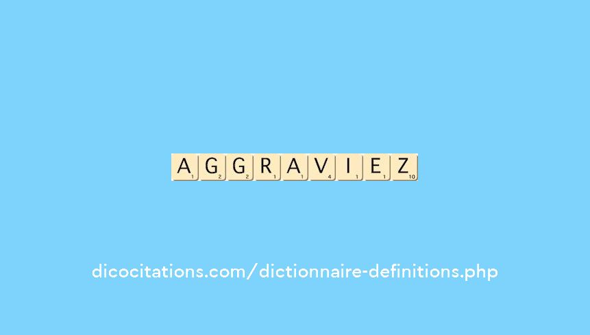aggraviez aggraviez