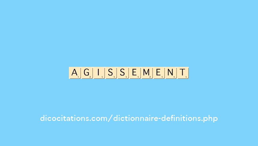 agissement agissement