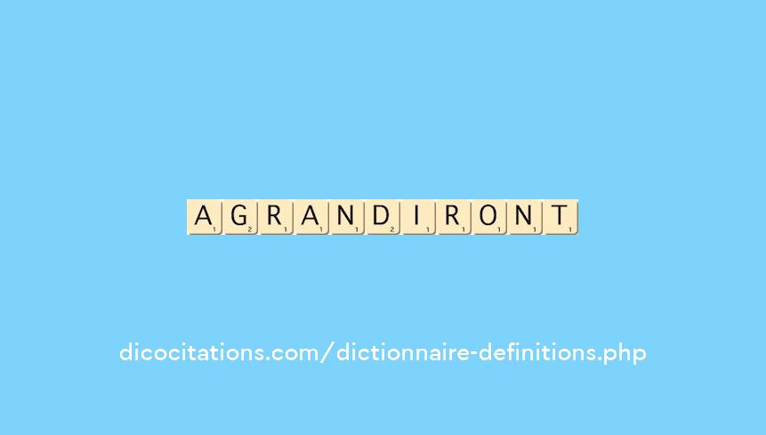 agrandiront