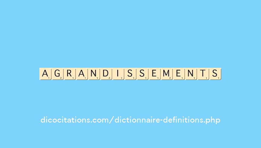 agrandissements agrandissements