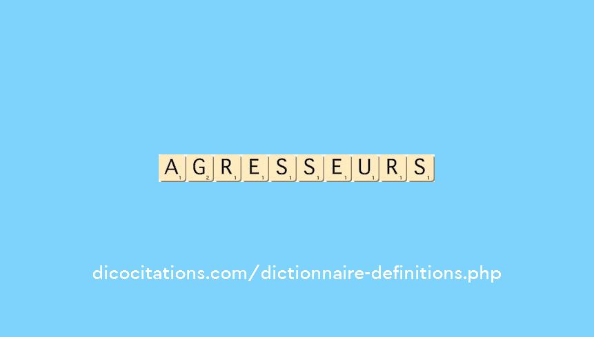 agresseurs agresseurs