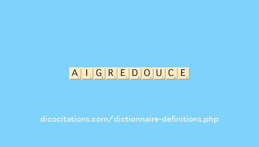 aigre-douce aigre-douce