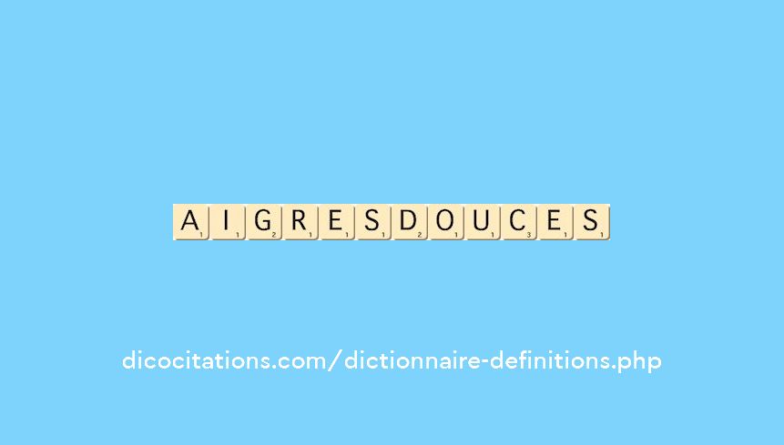 aigres-douces aigres-douces
