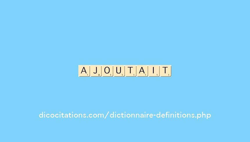 ajoutait ajoutait