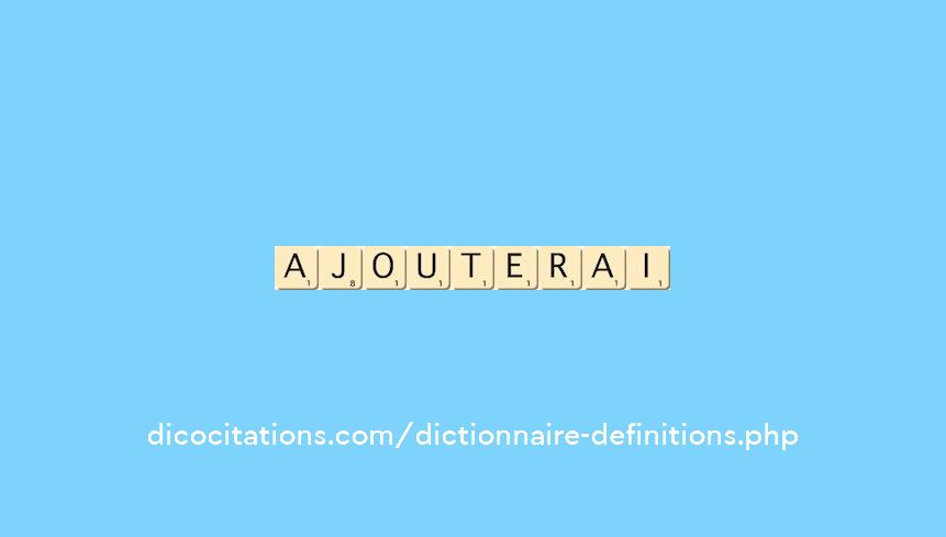 ajouterai ajouterai