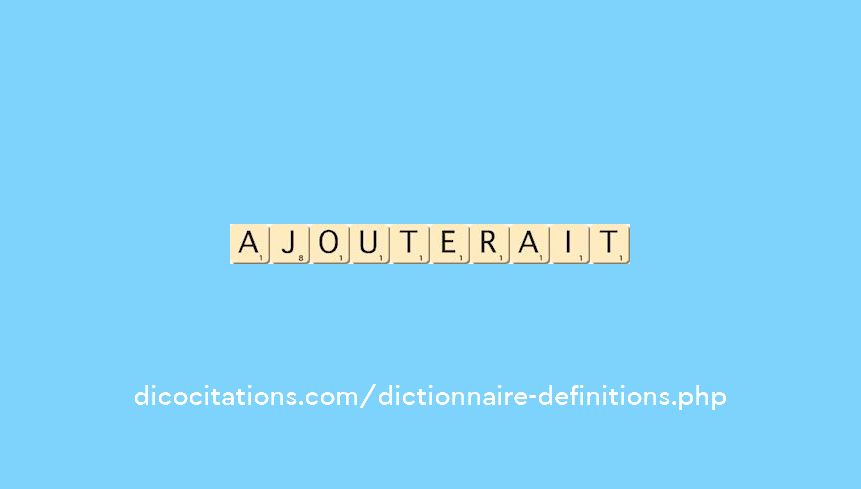 ajouterait ajouterait