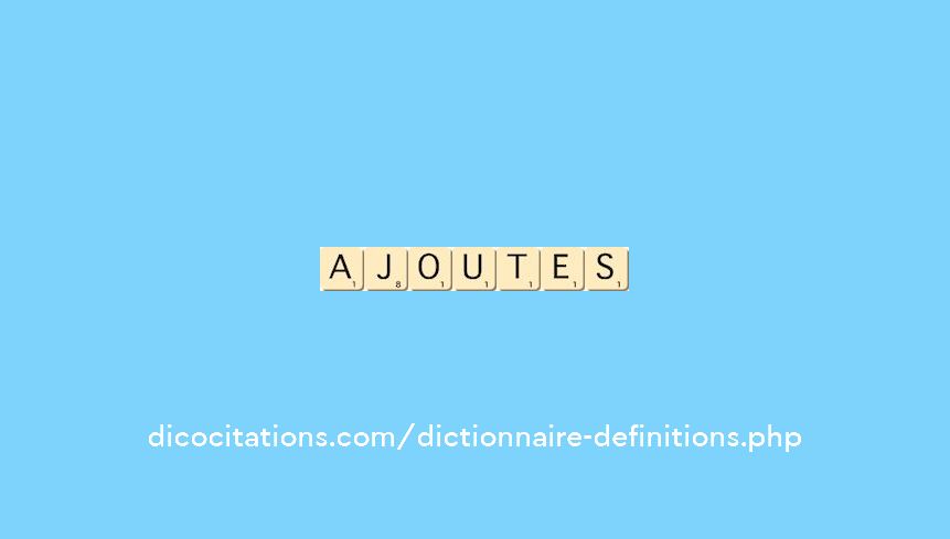 ajoutes ajoutes